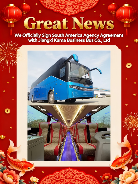 South American agency agreement signed with Jiangxi Kama Business Bus Co., Ltd. South American agency agreement signed with Jiangxi Kama Business Bus Co., Ltd.